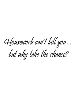 Housework Can't Kill